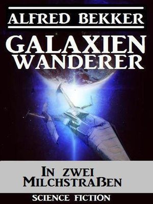 cover image of Galaxienwanderer – In zwei Milchstraßen